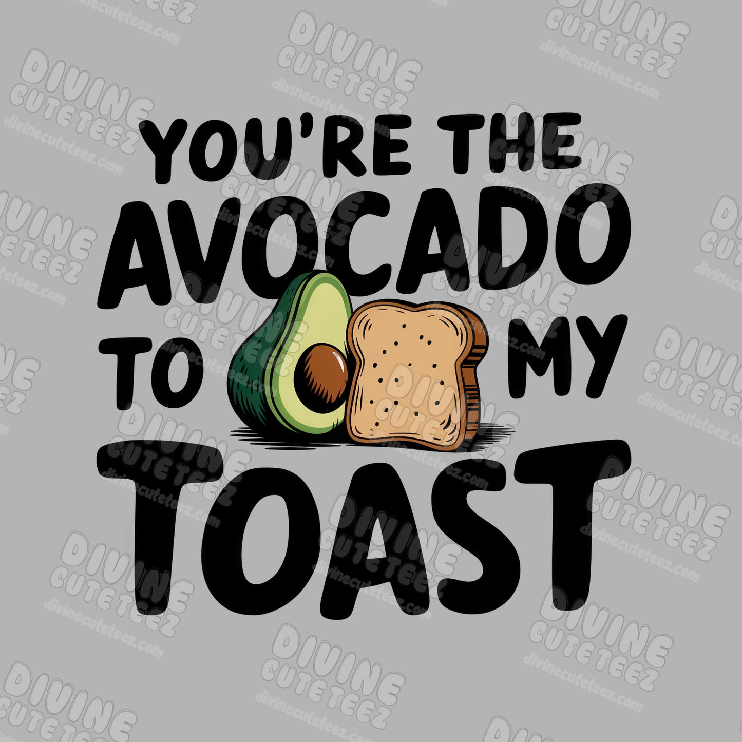 Avocado to my Toast DTF Transfer