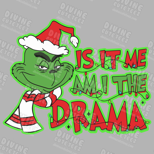 Is It Me Am I The Drama DTF Transfer