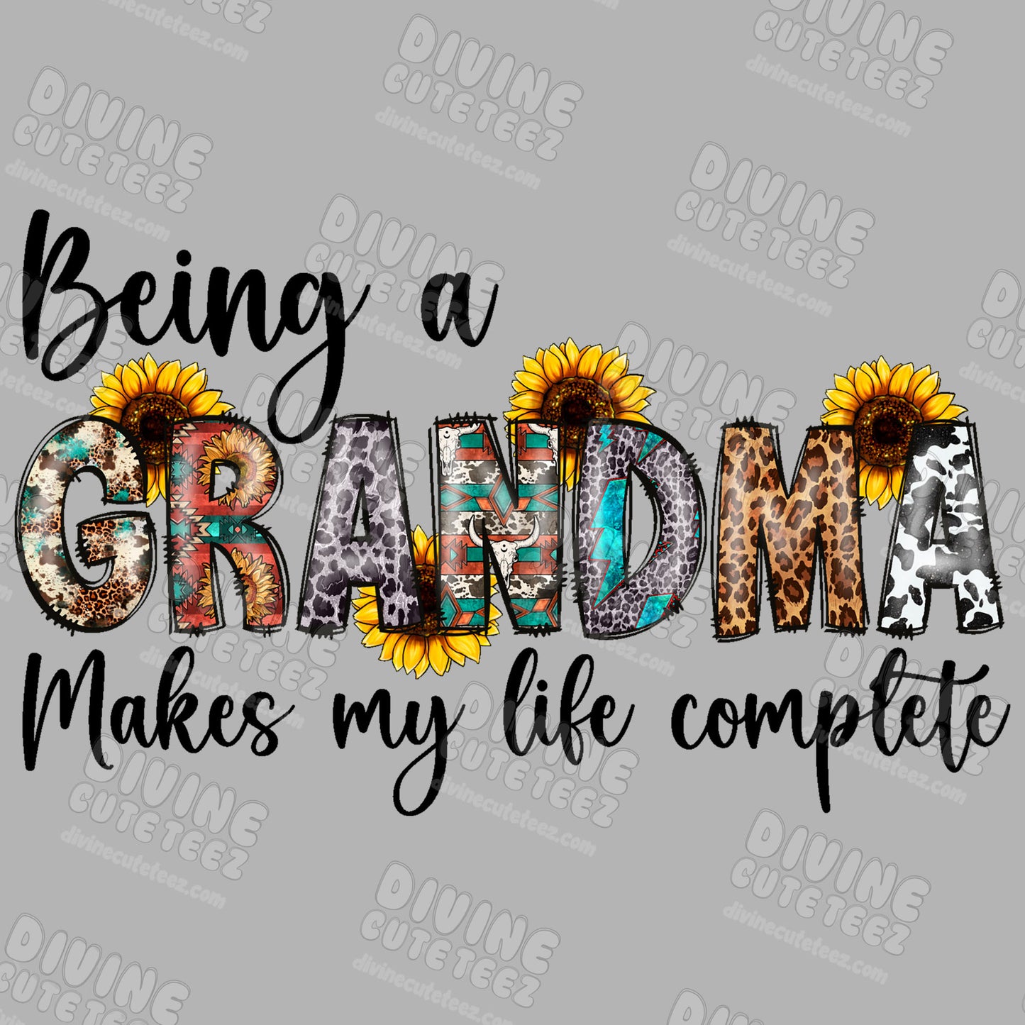 Being A Grandma Makes My Life Complete DTF Transfer