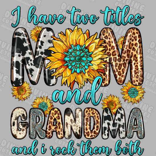 I Have Two Titles Mom And Grandma DTF Transfer