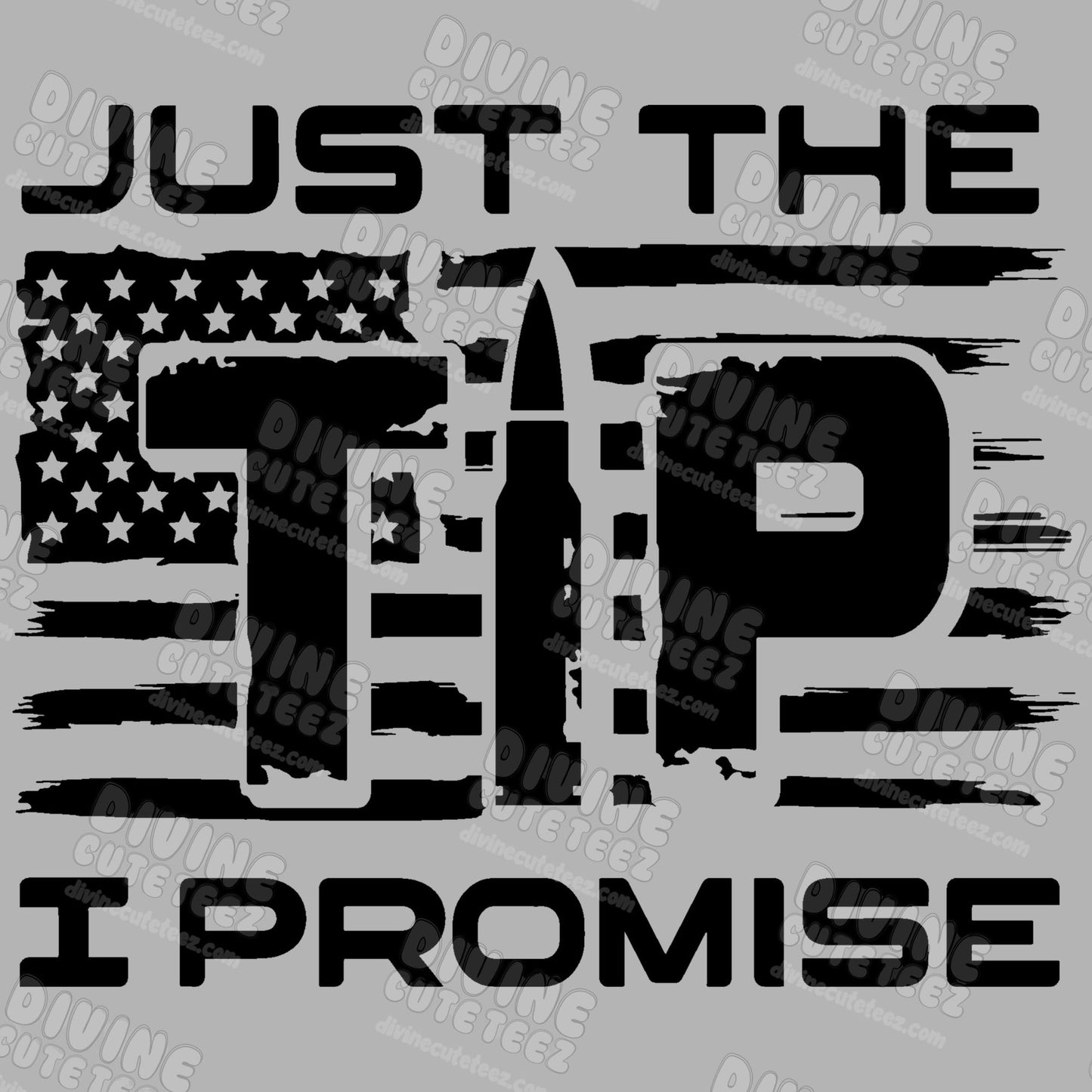 Just The Tip I Promise DTF Transfer