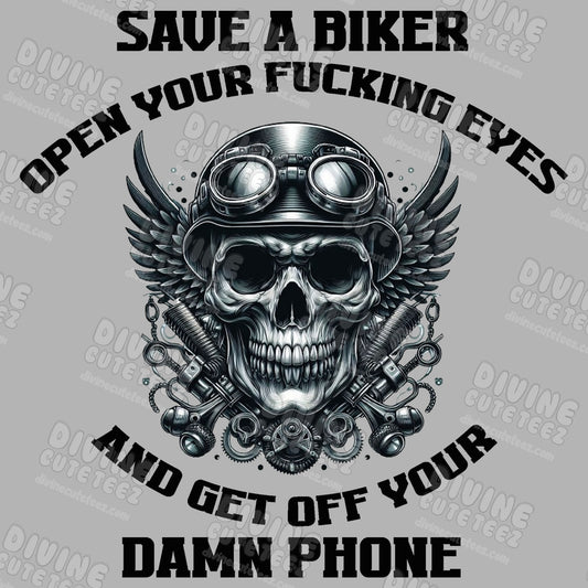 Save A Biker Open Your Fucking Eyes DTF Transfer
