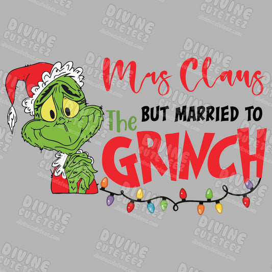 Mrs Claus But Married To The Grinch DTF Transfer