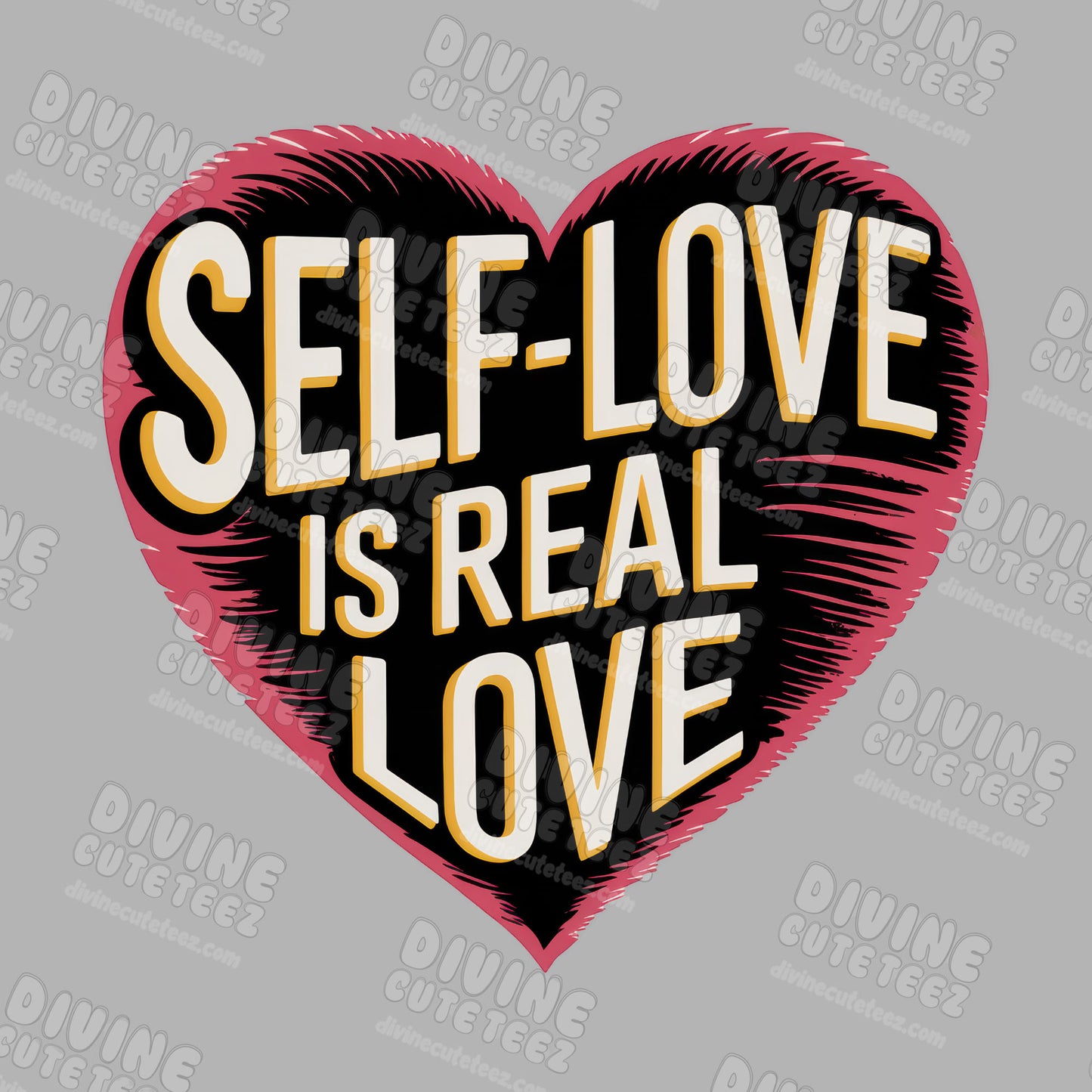 Self Love Is Real Love DTF Transfer