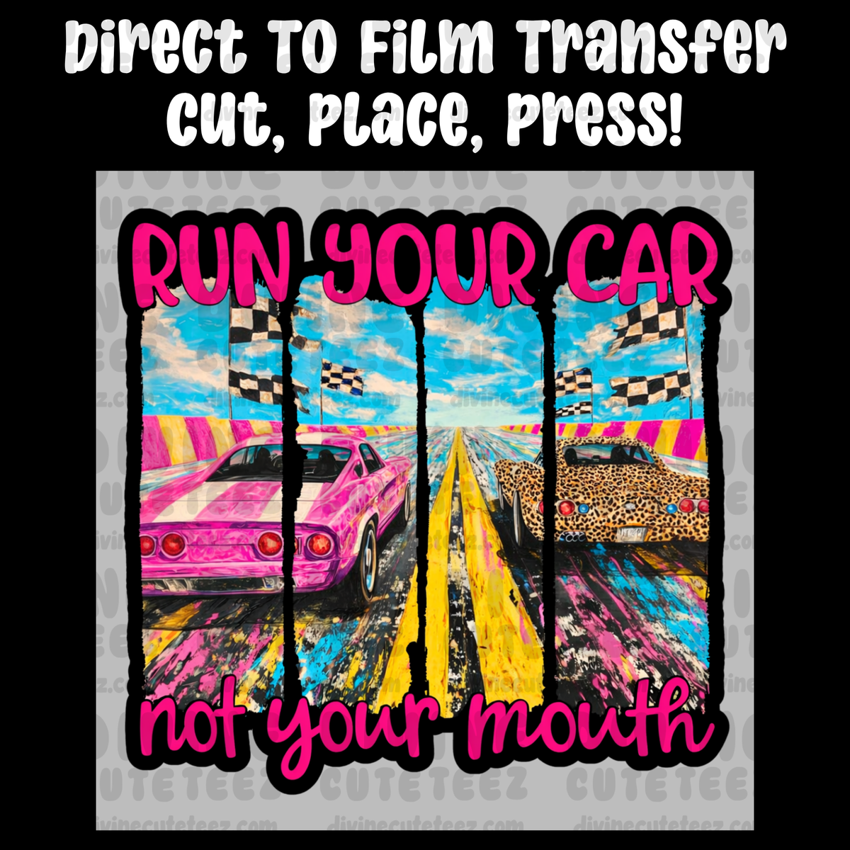 Run Your Car Not Your Mouth