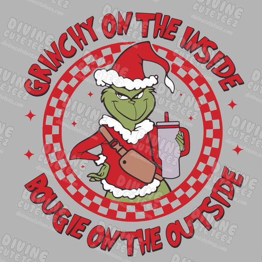 Grinchy On The Inside Bougie On The Outside DTF Transfer