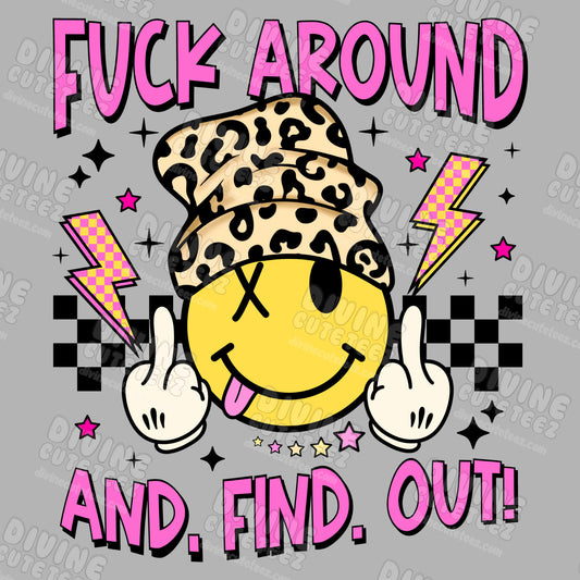 Fuck Around And Find Out DTF Transfer