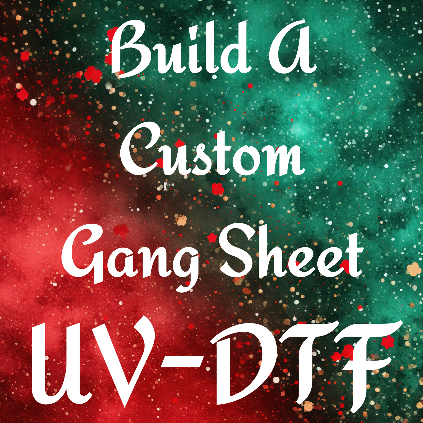 Build A Custom Gang Sheet UV-DTF
