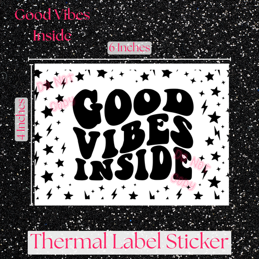 Good Vibes Inside Thermal Label Sticker