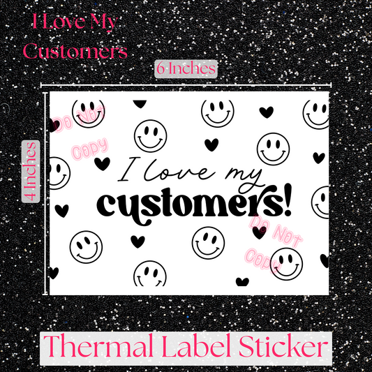 I Love My Customers Thermal Label Sticker