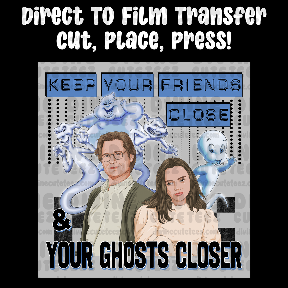 Friends Close Ghosts Closer
