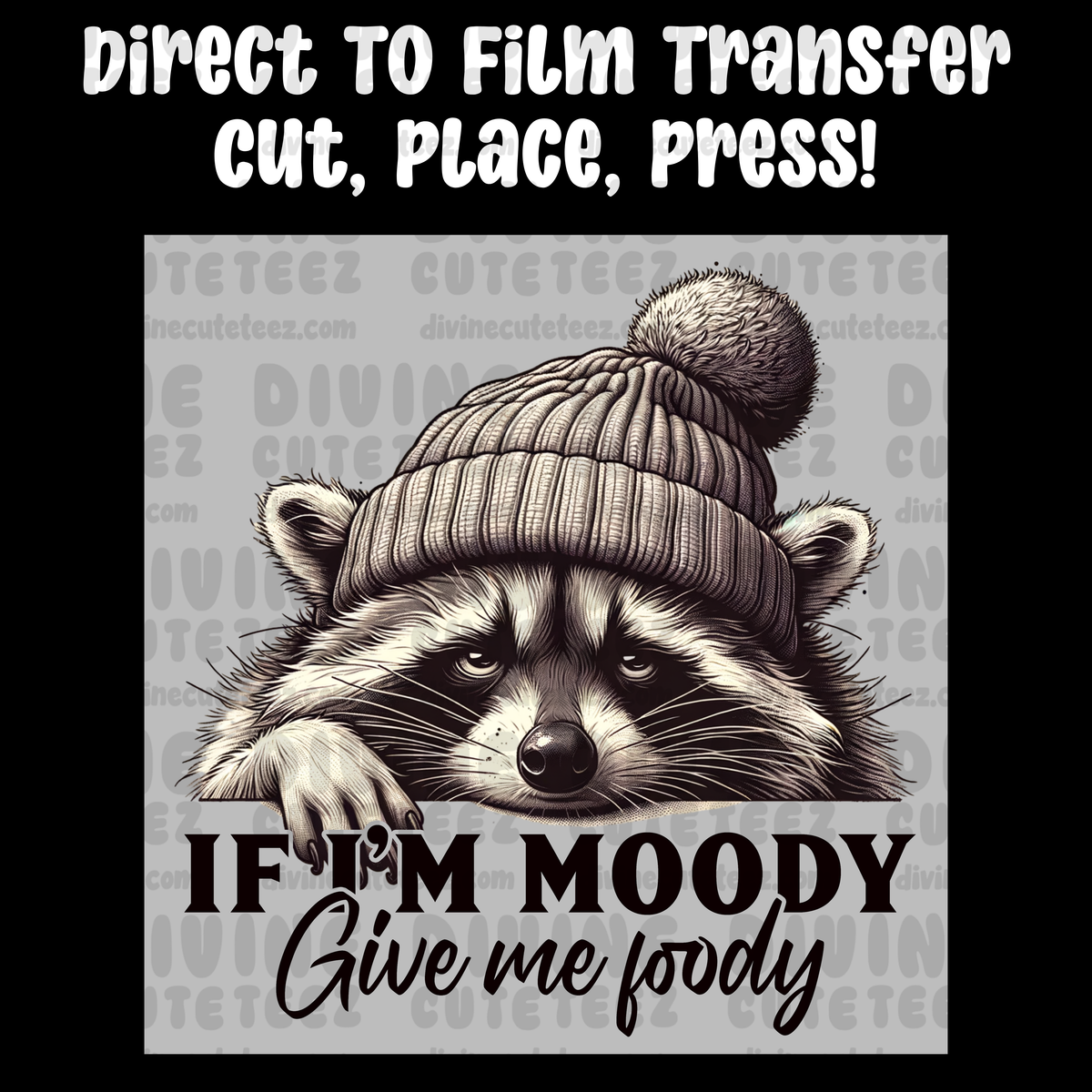 If Im Moody Give Me Foody