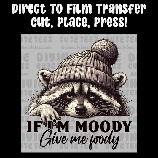 If Im Moody Give Me Foody