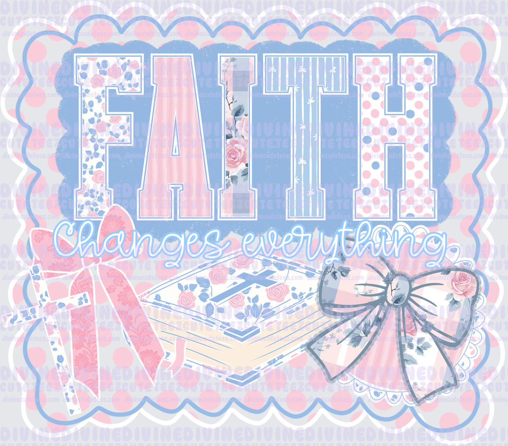 Faith changes everything