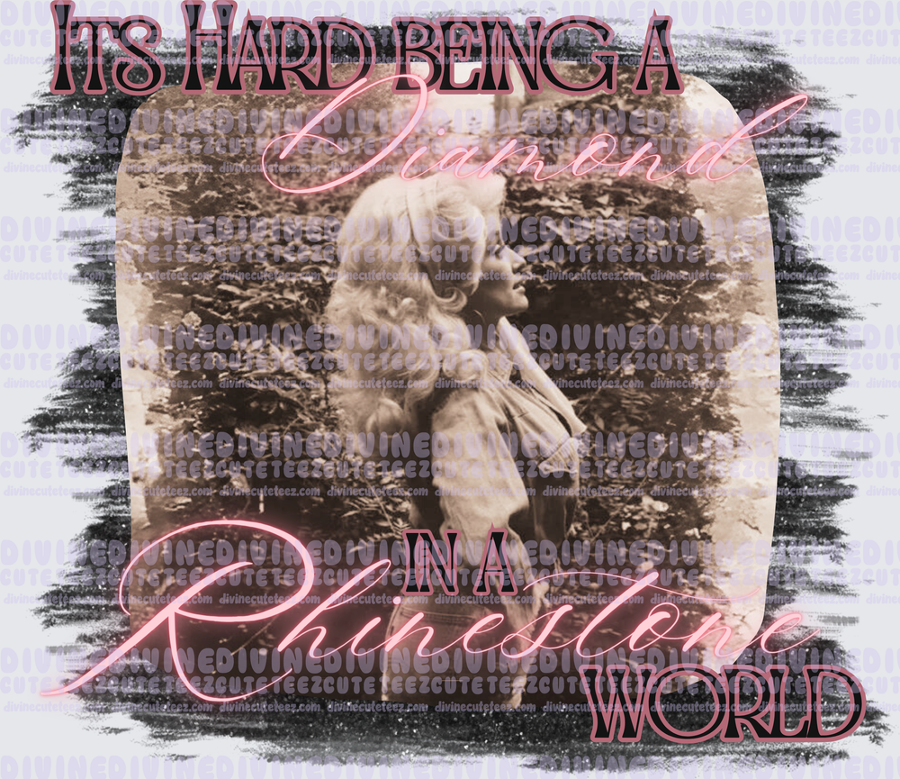 Its Hard Being A Diamond