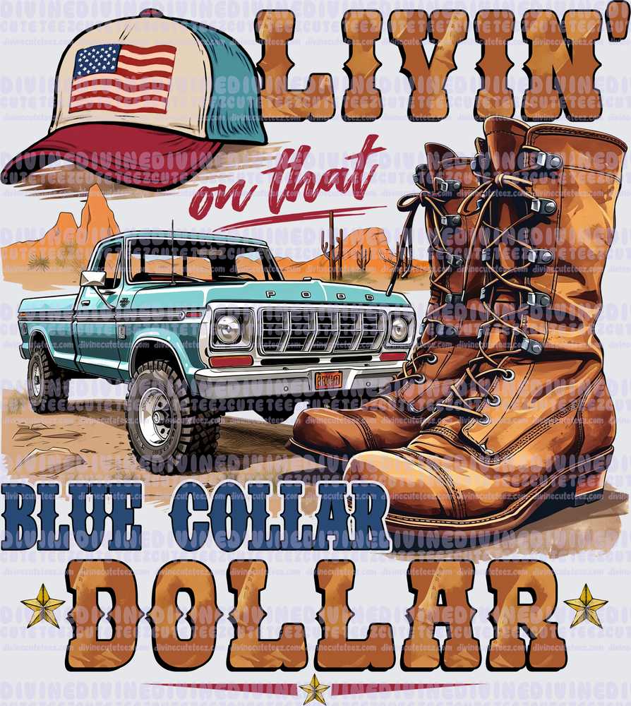 Livin On That Blue Collar Dollar