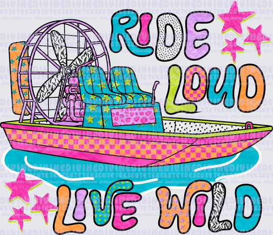 Ride Loud Live Wild