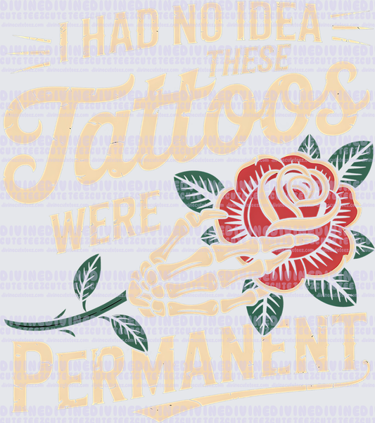 Tattoos Were Permanant