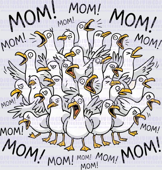 Mom! Mom! Mom!