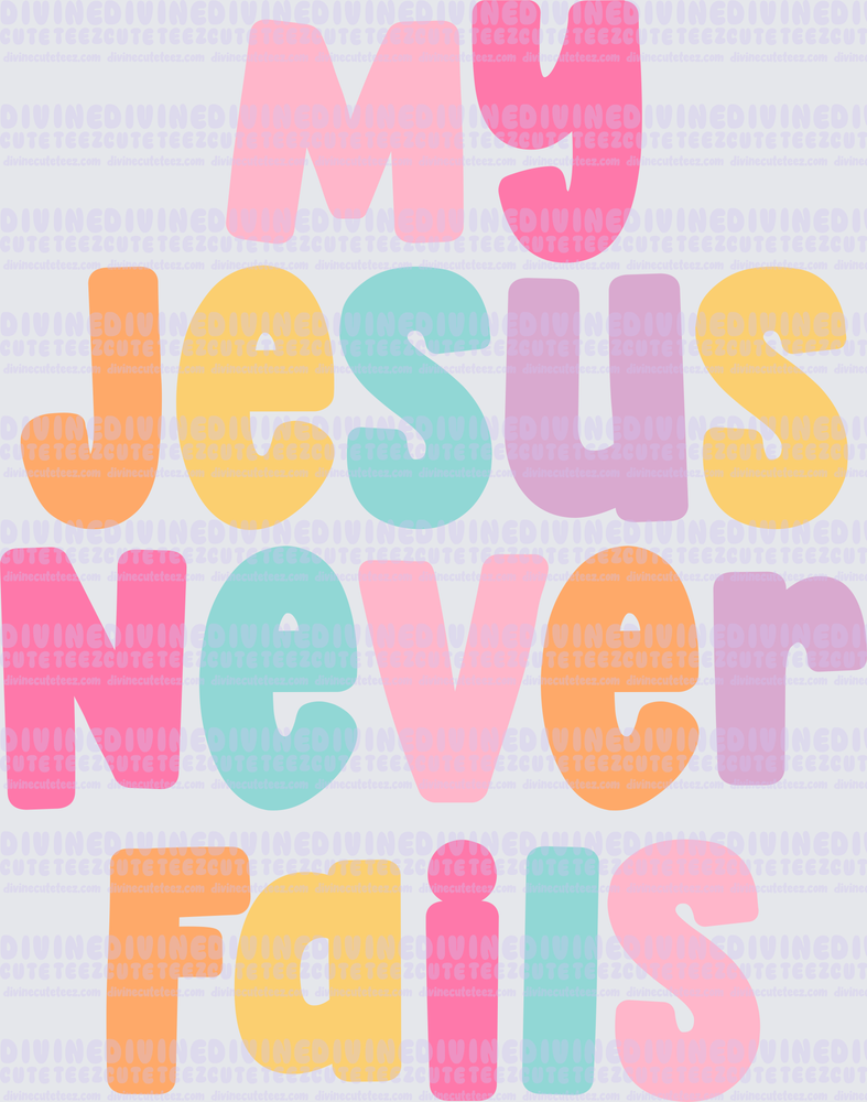 My Jesus never fails