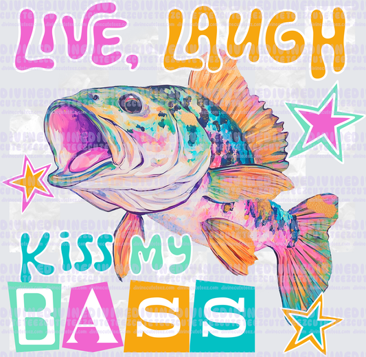 Live Laugh Kiss My Bass