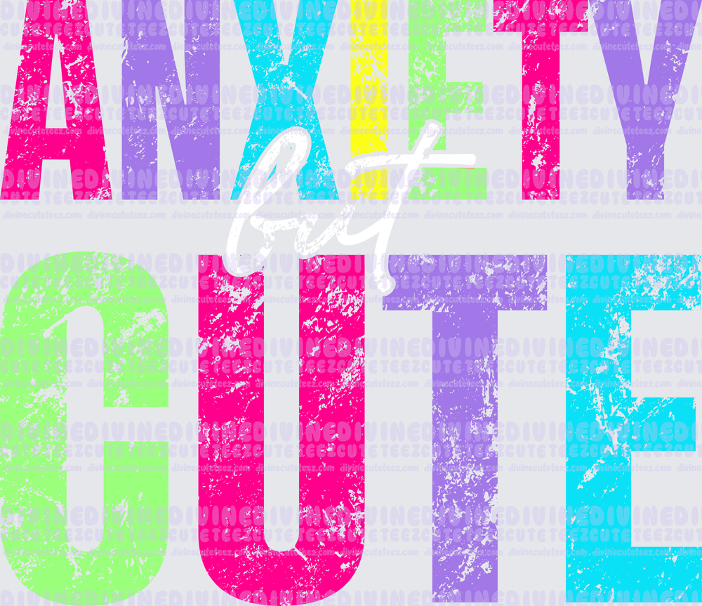 Anxiety But Cute