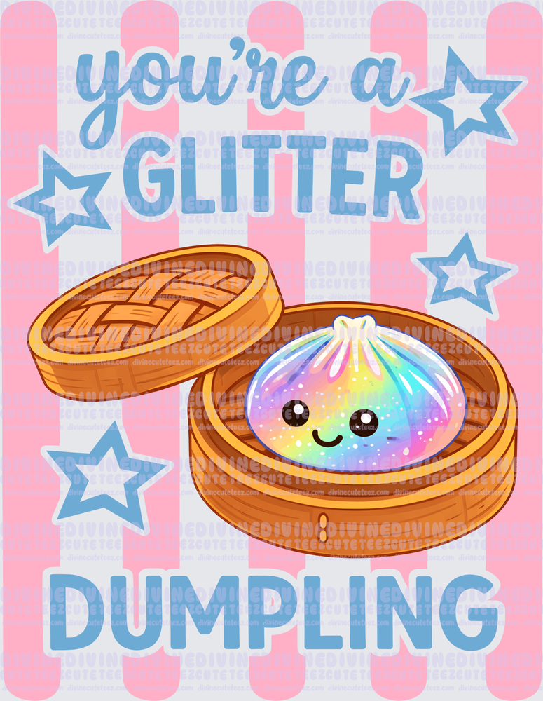 You're A Glitter Dumpling