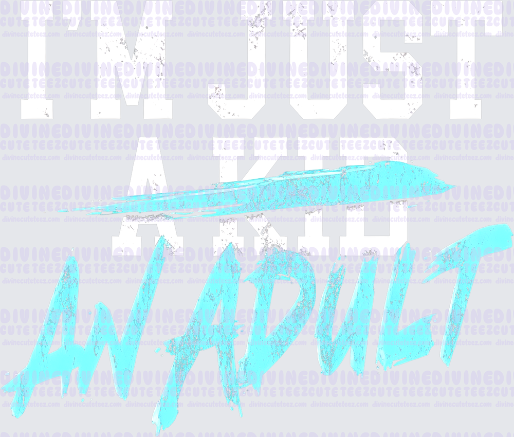 Im Just An Adult