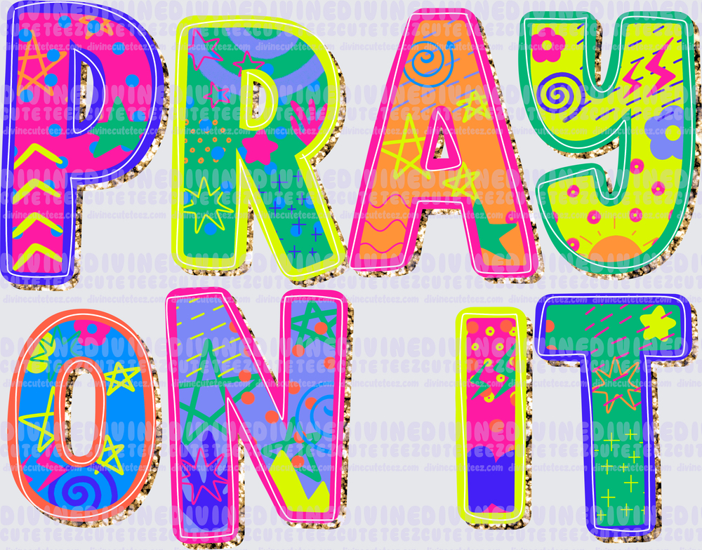 Pray on it