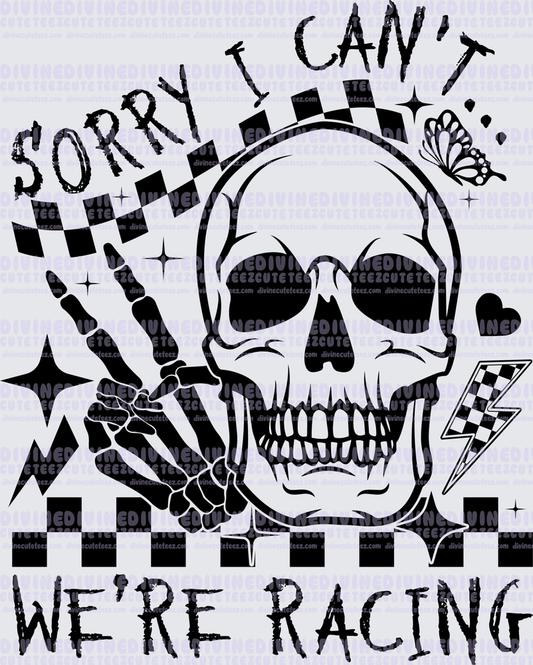 Sorry I Cant Were Racing