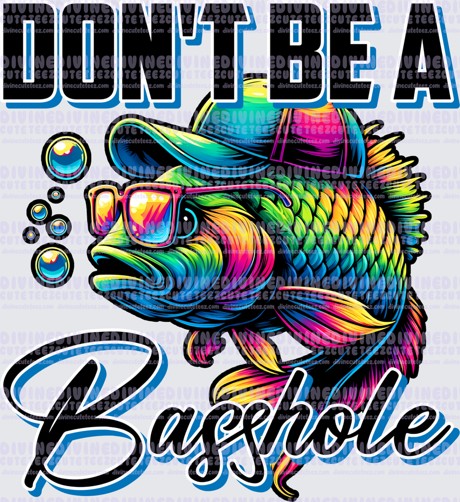 Dont Be A Basshole
