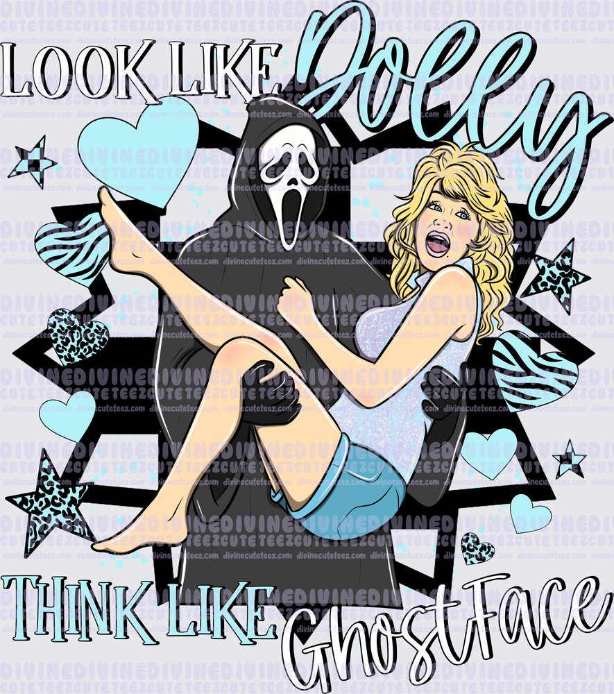 look like dolly think like ghostface