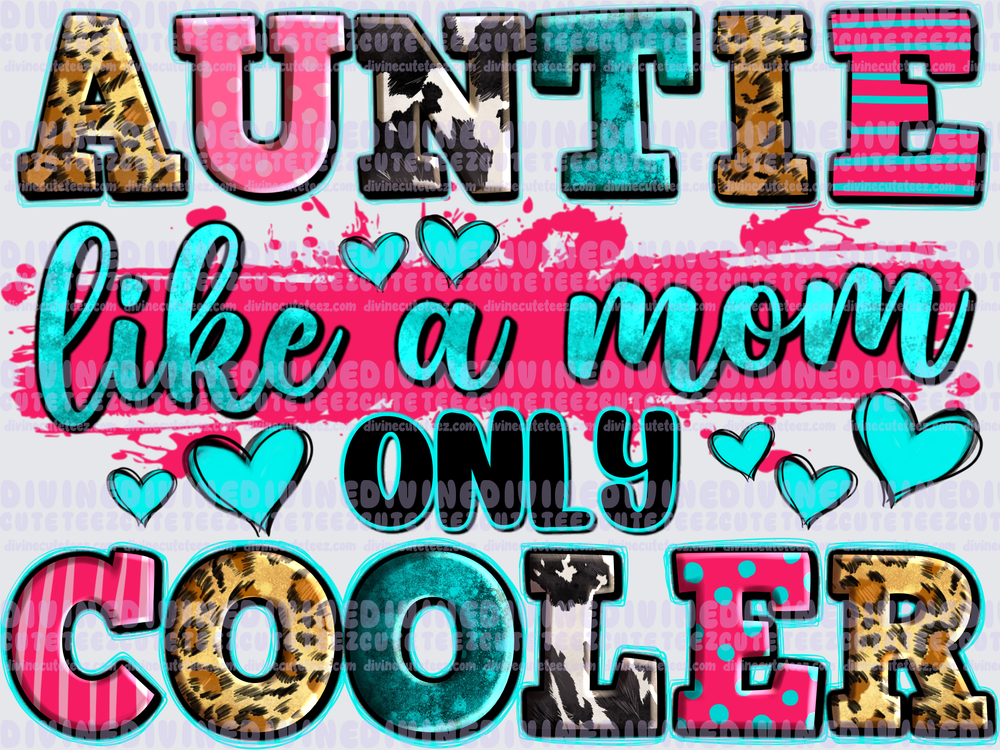 Auntie Like A Mom Only Cooler