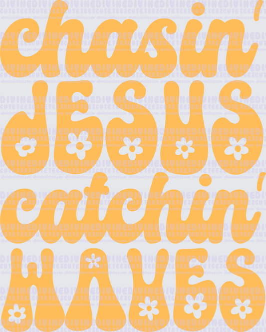 chasin Jesus catchin waves