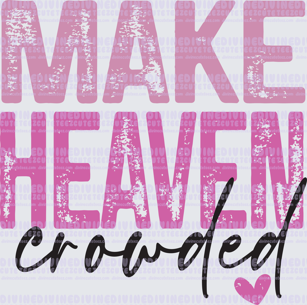 Make Heaven Crowded