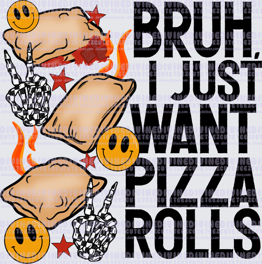 Bruh pizza rolls
