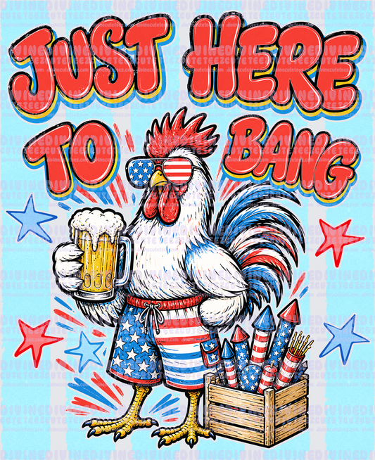 Just Here To Bang
