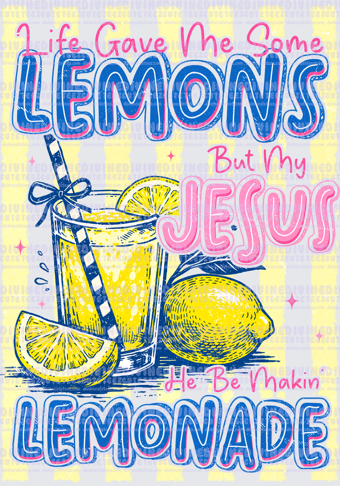 Jesus He Be Making Lemonade
