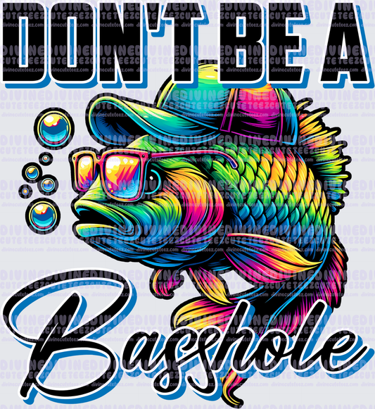 Dont be a basshole